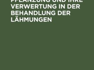 Die Sehnenüberpflanzung und ihre Verwertung in der Behandlung der Lähmungen