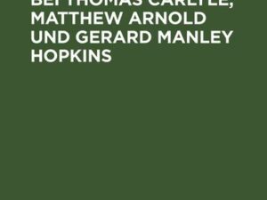 Die self-Komposita bei Thomas Carlyle, Matthew Arnold und Gerard Manley Hopkins