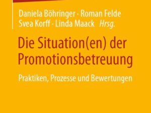 Die Situation(en) der Promotionsbetreuung