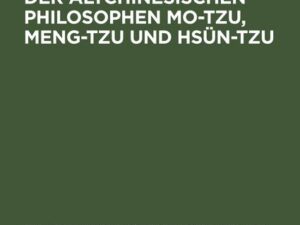 Die sozialen Lehren der Altchinesischen Philosophen Mo-Tzu, Meng-Tzu und Hsün-Tzu