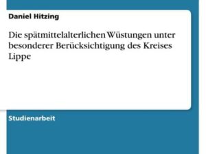 Die spätmittelalterlichen Wüstungen unter besonderer Berücksichtigung des Kreises Lippe