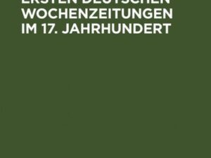 Die Sprache der ersten deutschen Wochenzeitungen im 17. Jahrhundert