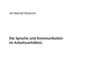 Die Sprache und Kommunikation im Arbeitsverhältnis