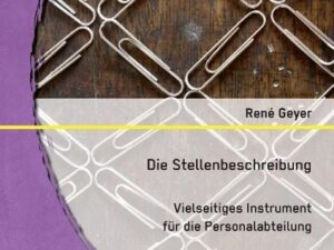 Die Stellenbeschreibung - vielseitiges Instrument für die Personalabteilung