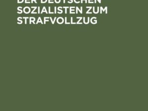 Die Stellung der deutschen Sozialisten zum Strafvollzug