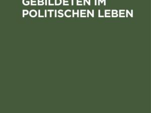 Die Stellung der Gebildeten im politischen Leben