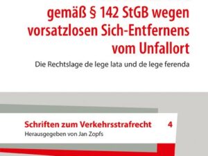 Die Strafbarkeit gemäß § 142 StGB wegen vorsatzlosen Sich-Entfernens vom Unfallort