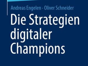 Die Strategien digitaler Champions