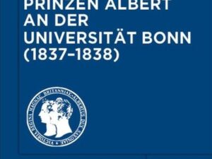 Die Studien des Prinzen Albert an der Universität Bonn (1837-1838)