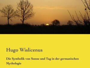 Die Symbolik von Sonne und Tag in der germanischen Mythologie