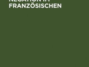 Die Syntax der Negation im Französischen