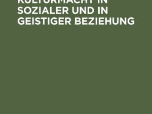 Die Technik als Kulturmacht in sozialer und in geistiger Beziehung