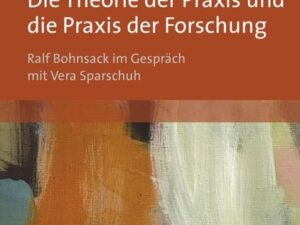 Die Theorie der Praxis und die Praxis der Forschung