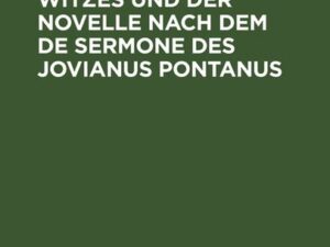 Die Theorie des Witzes und der Novelle nach dem de sermone des Jovianus Pontanus