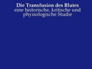 Die Transfusion des Blutes