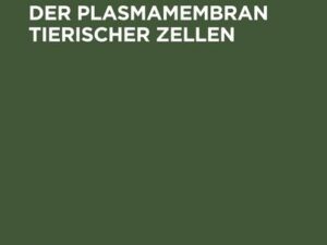 Die Transport und Erkennungsfunktion der Plasmamembran tierischer Zellen