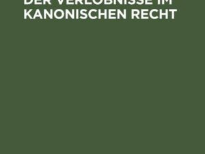 Die Unterscheidung der Verlöbnisse im kanonischen Recht