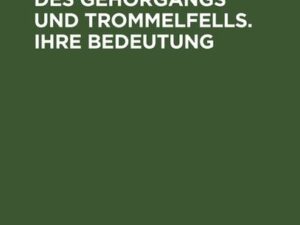 Die Untersuchung des Gehörgangs und Trommelfells. Ihre Bedeutung