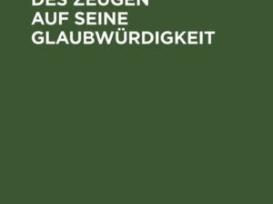 Die Untersuchung des Zeugen auf seine Glaubwürdigkeit