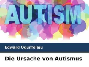 Die Ursache von Autismus