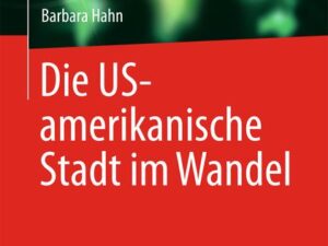 Die US-amerikanische Stadt im Wandel