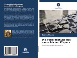 Die Verbildlichung des menschlichen Körpers