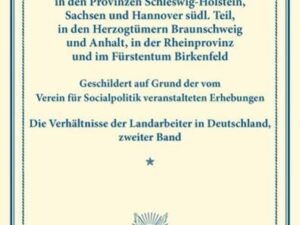 Die Verhältnisse der Landarbeiter in Hohenzollern, im Reg.-Bez. Wiesbaden, in Thüringen, Bayern, im Großherzogtum Hessen, Reg.-Bez. Kassel, Königreich