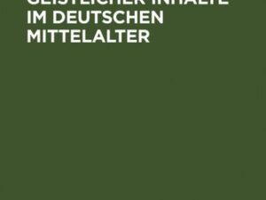 Die Vermittlung geistlicher Inhalte im deutschen Mittelalter