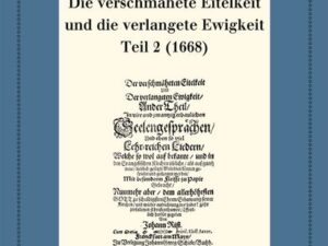 Die verschmähete Eitelkeit und die verlangete Ewigkeit, Teil 2 (1668)