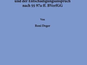 Die Verzögerungsbeschwerde und der Entschädigungsanspruch nach §§ 97a ff. BVerfGG.