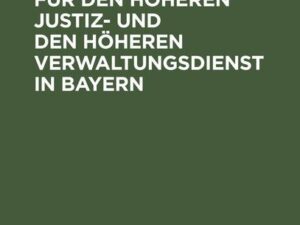 Die Vorbedingungen für den höheren Justiz- und den höheren Verwaltungsdienst in Bayern