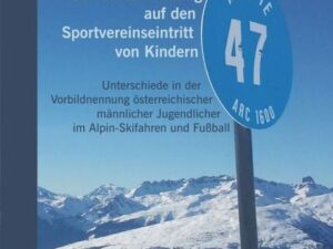 Die Vorbildwirkung auf den Sportvereinseintritt von Kindern: Unterschiede in der Vorbildnennung österreichischer männlicher Jugendlicher im Alpin-Skif