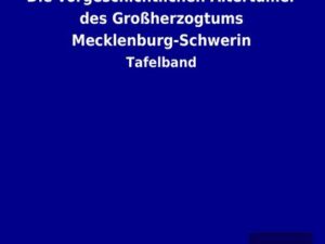 Die vorgeschichtlichen Altertümer des Großherzogtums Mecklenburg-Schwerin