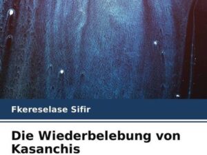 Die Wiederbelebung von Kasanchis