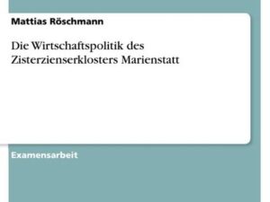 Die Wirtschaftspolitik des Zisterzienserklosters Marienstatt