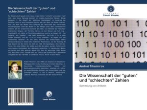 Die Wissenschaft der "guten" und "schlechten" Zahlen