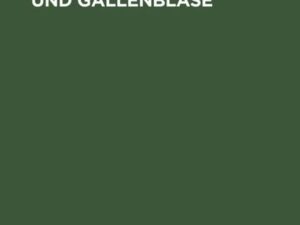 Die Wunden der Leber und Gallenblase