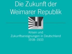 Die Zukunft der Weimarer Republik