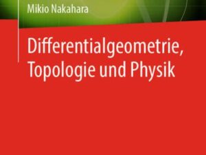 Differentialgeometrie, Topologie und Physik