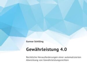 Digital | recht Schriften zum Immaterialgüter-, IT-, Medien-, Daten- und Wettbewerbsrecht / Gewährleistung 4.0