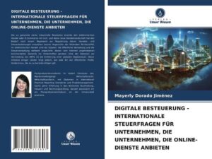 Digitale Besteuerung - Internationale Steuerfragen für Unternehmen, die Unternehmen, die Online-Dienste Anbieten