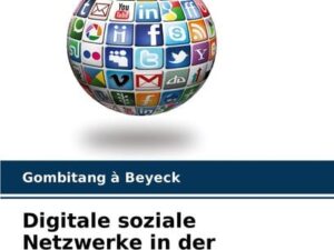 Digitale soziale Netzwerke in der aktuellen Medienlandschaft