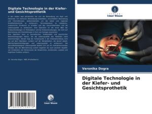 Digitale Technologie in der Kiefer- und Gesichtsprothetik