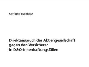 Direktanspruch der Aktiengesellschaft gegen den Versicherer in D&O-Innenhaftungsfällen