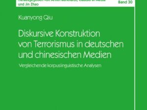 Diskursive Konstruktion von Terrorismus in deutschen und chinesischen Medien