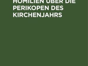 Dispositionen zu Homilien über die Perikopen des Kirchenjahrs