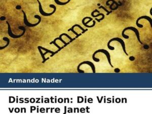 Dissoziation: Die Vision von Pierre Janet