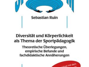 Diversität und Körperlichkeit als Thema der Sportpädagogik