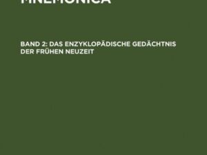 Documenta Mnemonica / Das enzyklopädische Gedächtnis der Frühen Neuzeit