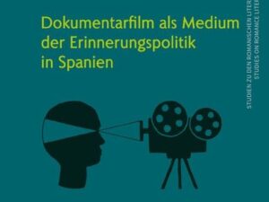 Dokumentarfilm als Medium der Erinnerungspolitik in Spanien